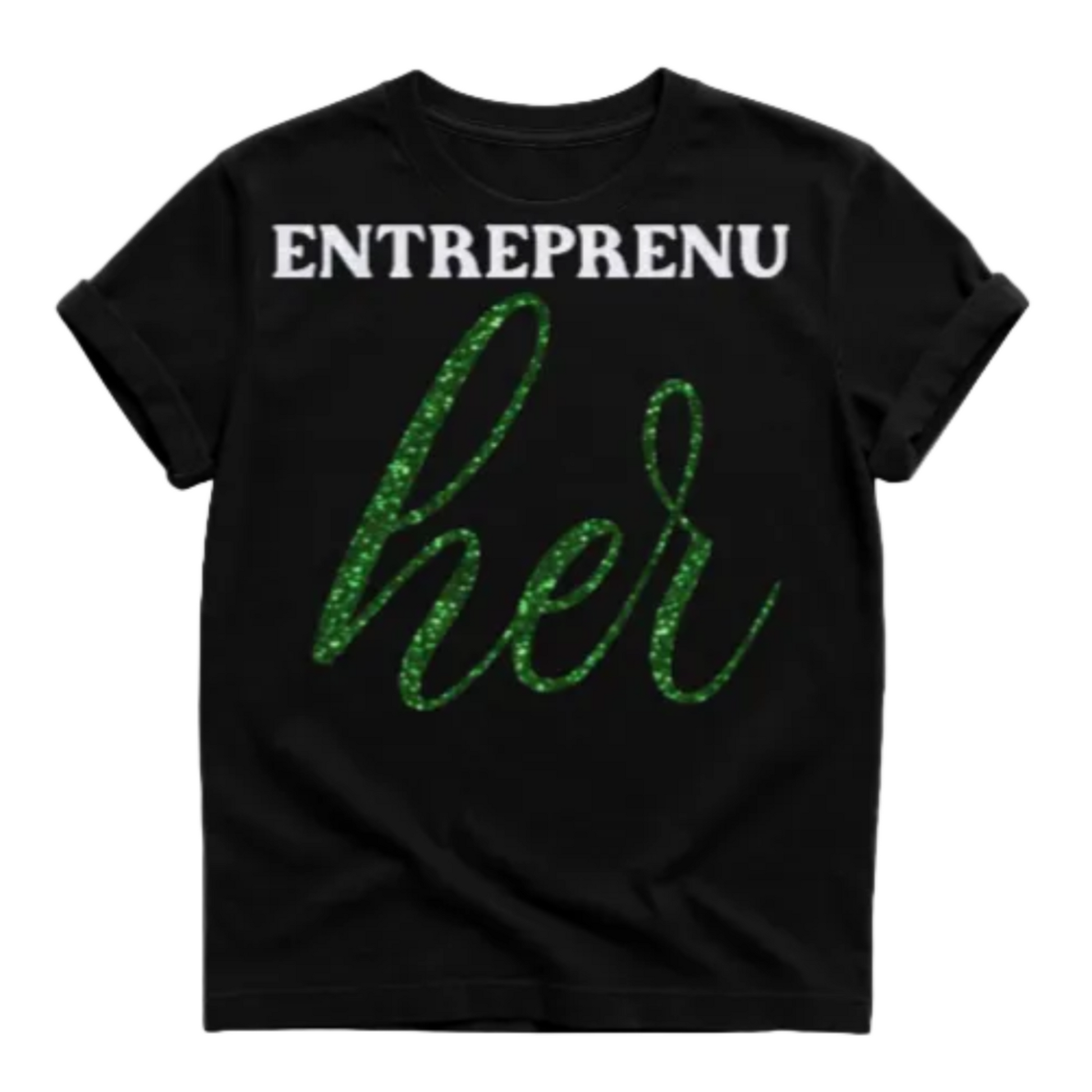 Entrepreneu her Green T-Shirt